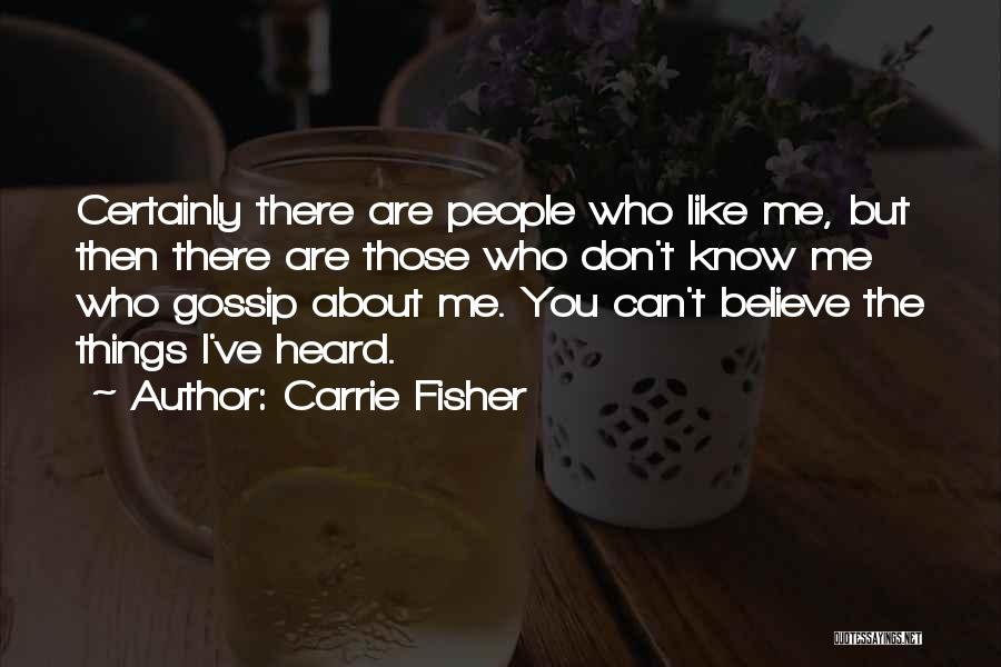 Those Who Gossip Quotes By Carrie Fisher
