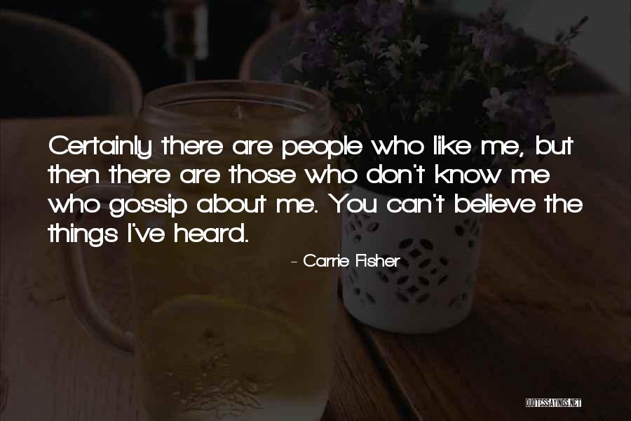 Those Who Gossip Quotes By Carrie Fisher