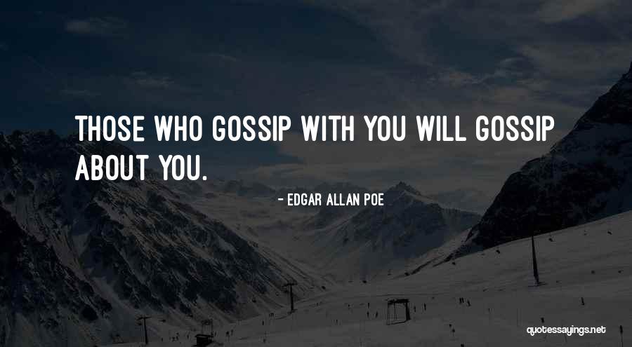 Those Who Gossip Quotes By Edgar Allan Poe