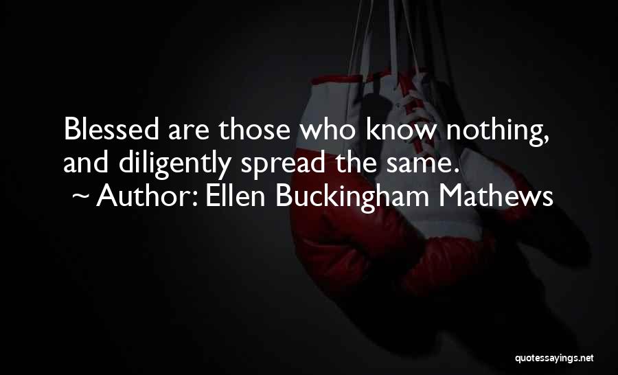 Those Who Gossip Quotes By Ellen Buckingham Mathews
