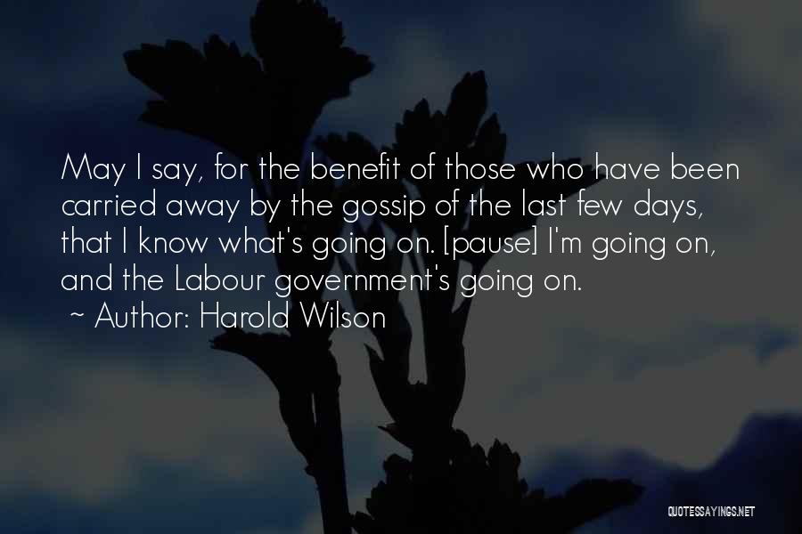 Those Who Gossip Quotes By Harold Wilson
