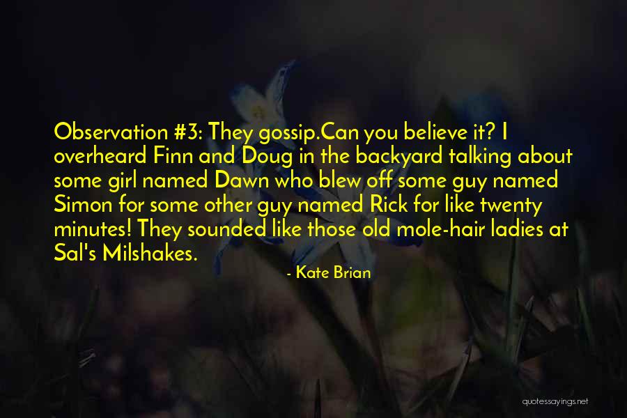 Those Who Gossip Quotes By Kate Brian