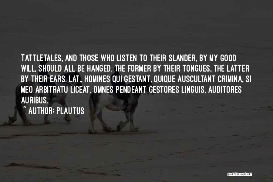 Those Who Gossip Quotes By Plautus