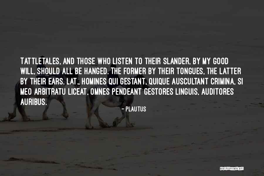 Those Who Gossip Quotes By Plautus