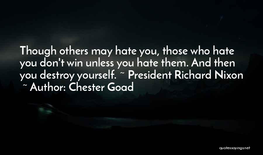 Those Who Hate Others Quotes By Chester Goad