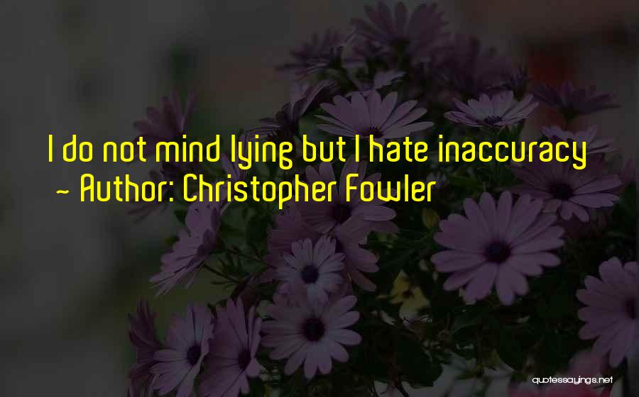 Those Who Hate Others Quotes By Christopher Fowler