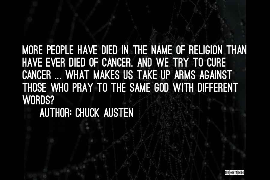 Those Who Have Died Quotes By Chuck Austen