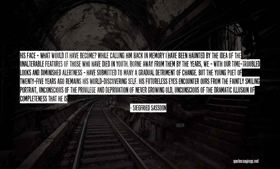 Those Who Have Died Quotes By Siegfried Sassoon Those Who Have Died Quotes By Siegfried Sassoon