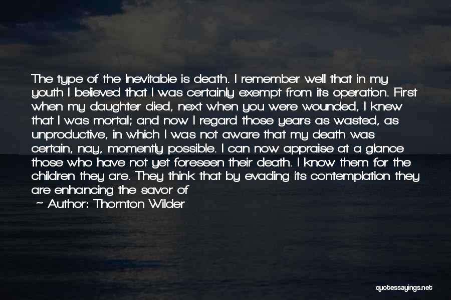 Those Who Have Died Quotes By Thornton Wilder