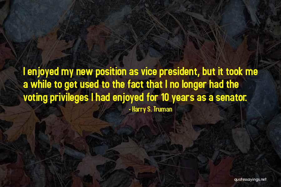 Those Who Have Enjoyed Such Privileges Quotes By Harry S. Truman Those Who Have Enjoyed Such Privileges Quotes By Harry S. Truman