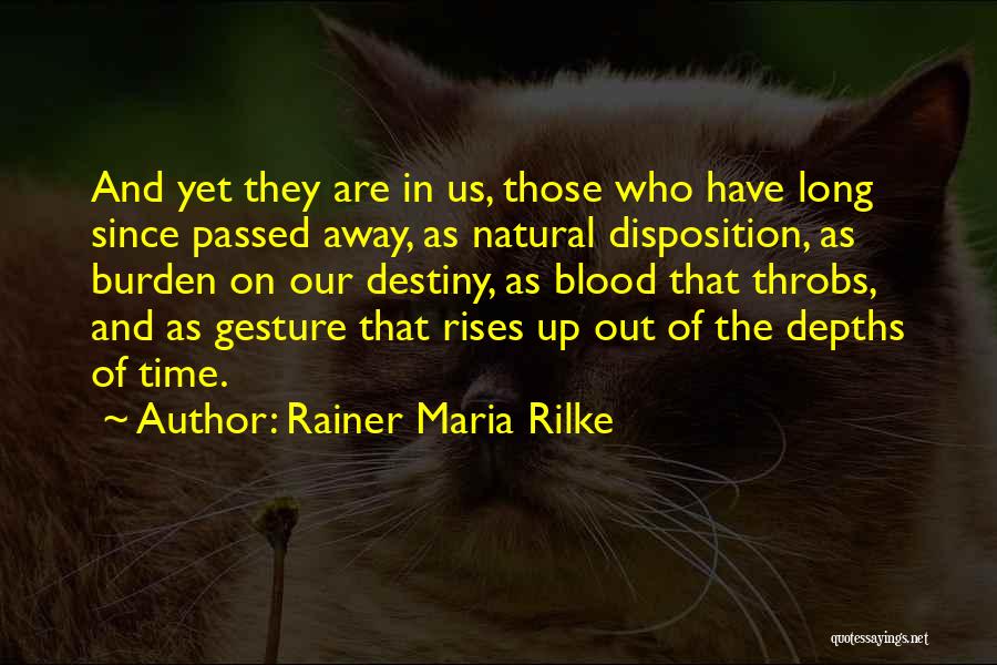 Those Who Have Passed Quotes By Rainer Maria Rilke