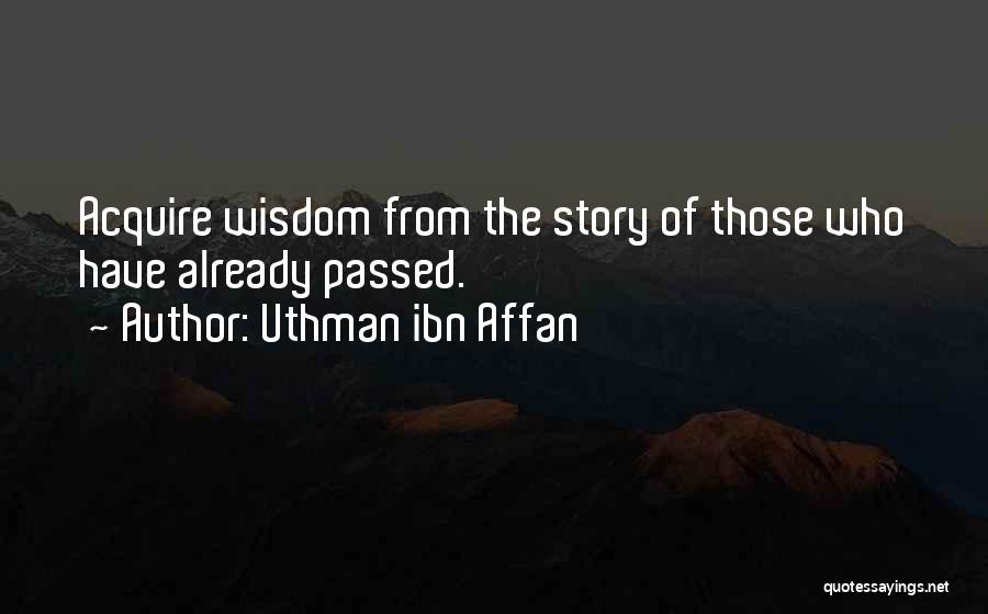 Those Who Have Passed Quotes By Uthman Ibn Affan