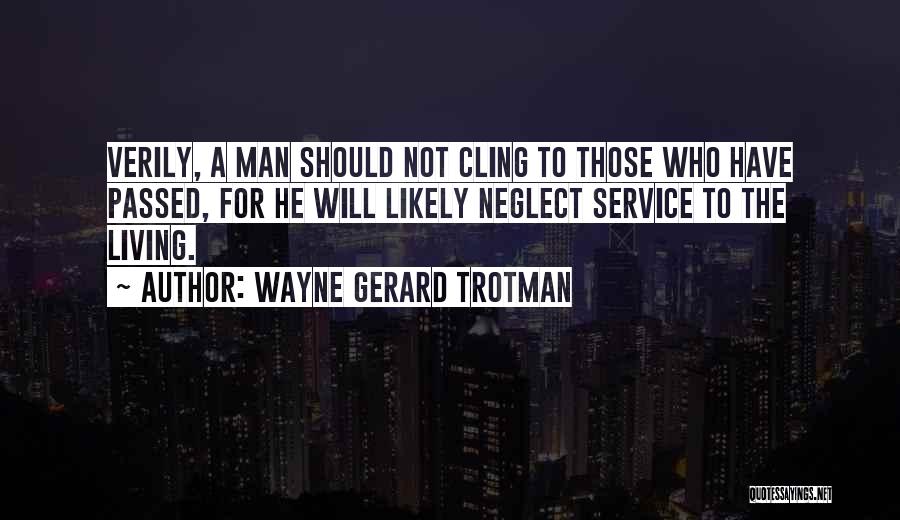 Those Who Have Passed Quotes By Wayne Gerard Trotman