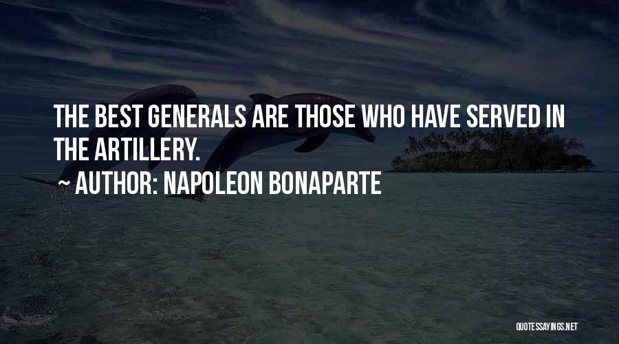 Those Who Have Served Quotes By Napoleon Bonaparte