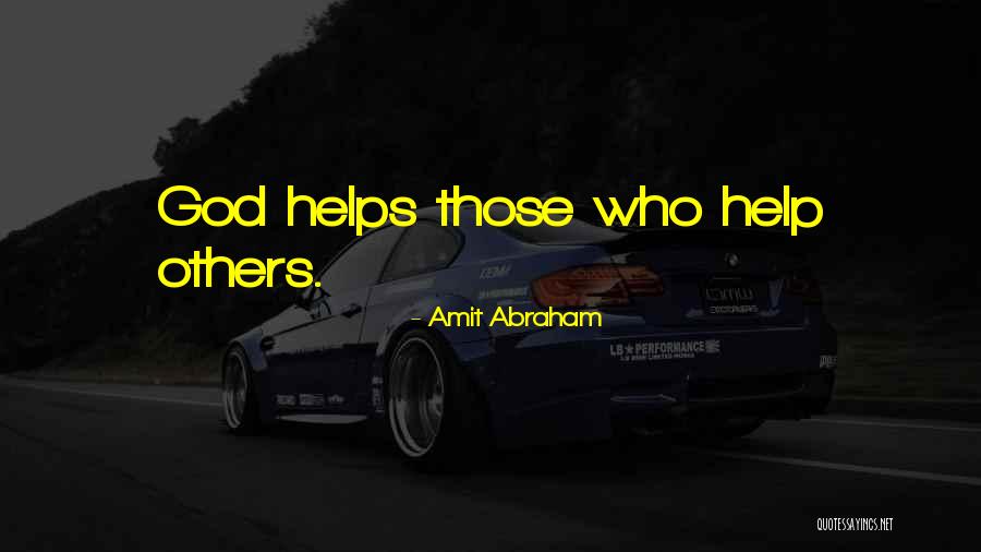 Those Who Help Others Quotes By Amit Abraham