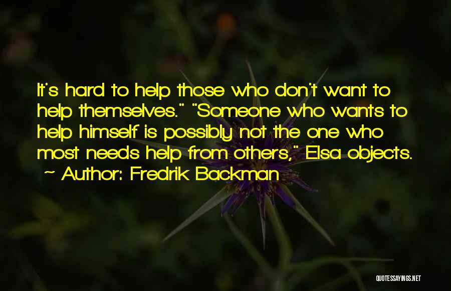 Those Who Help Others Quotes By Fredrik Backman