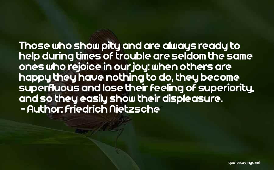 Those Who Help Others Quotes By Friedrich Nietzsche