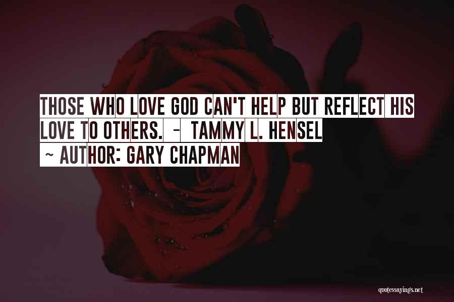 Those Who Help Others Quotes By Gary Chapman