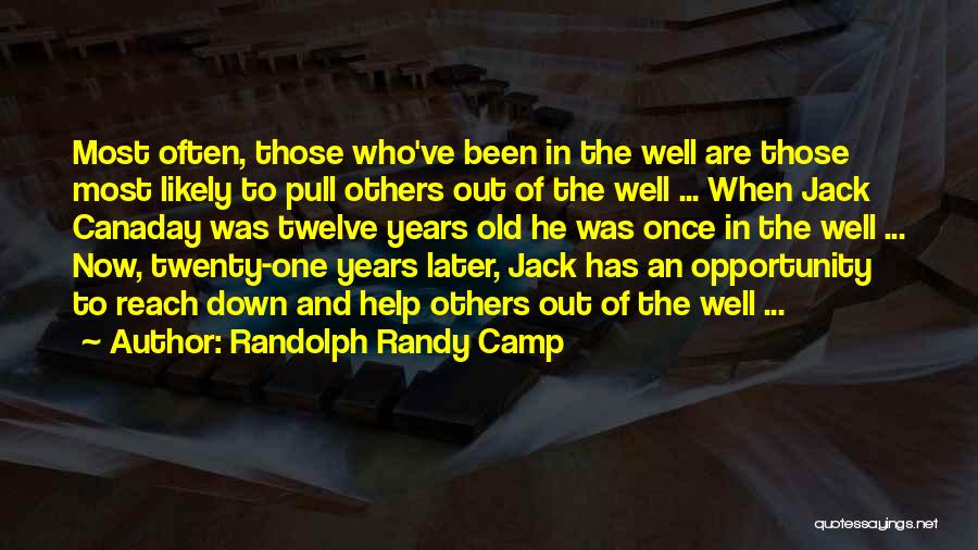Those Who Help Others Quotes By Randolph Randy Camp