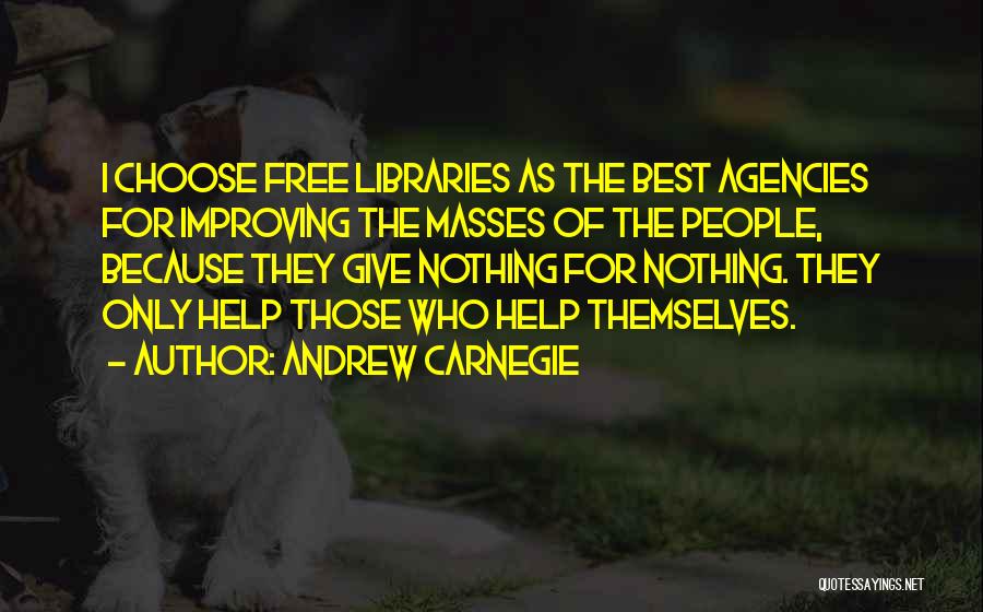 Those Who Help Themselves Quotes By Andrew Carnegie
