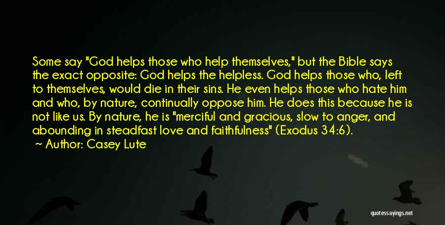 Those Who Help Themselves Quotes By Casey Lute