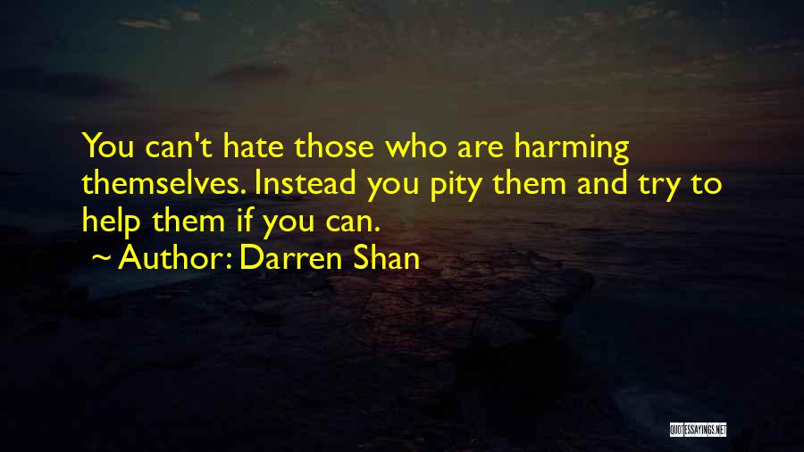 Those Who Help Themselves Quotes By Darren Shan
