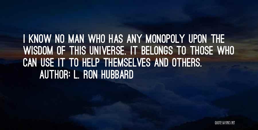 Those Who Help Themselves Quotes By L. Ron Hubbard