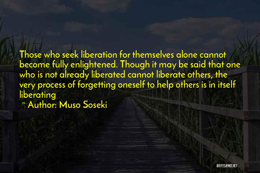 Those Who Help Themselves Quotes By Muso Soseki