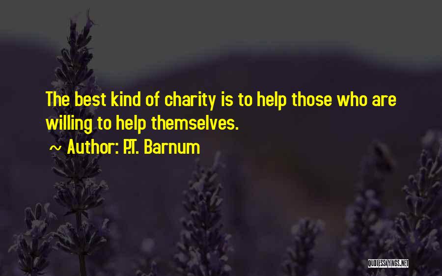 Those Who Help Themselves Quotes By P.T. Barnum