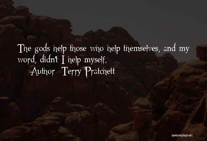 Those Who Help Themselves Quotes By Terry Pratchett
