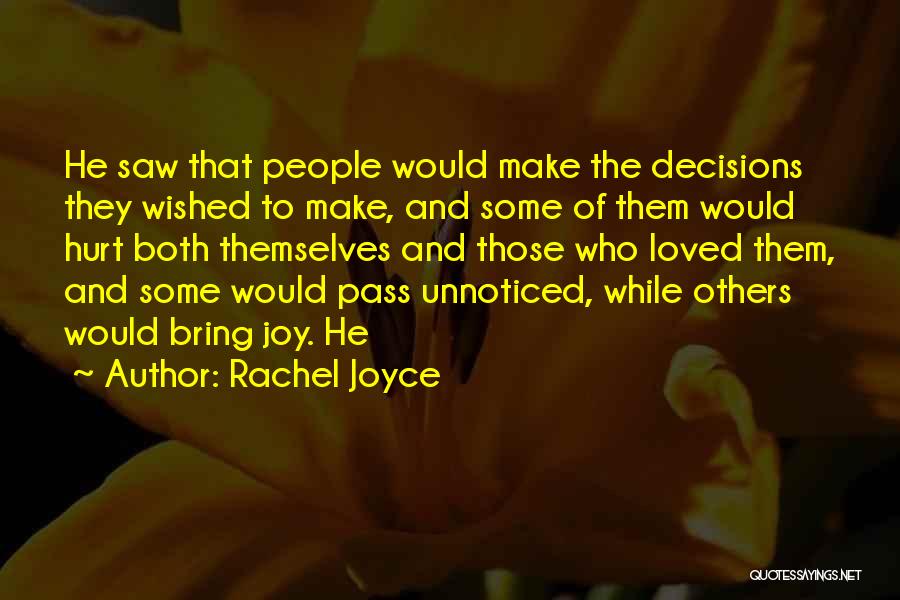 Those Who Hurt Others Quotes By Rachel Joyce