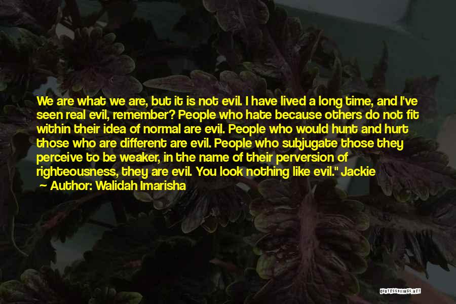 Those Who Hurt Others Quotes By Walidah Imarisha