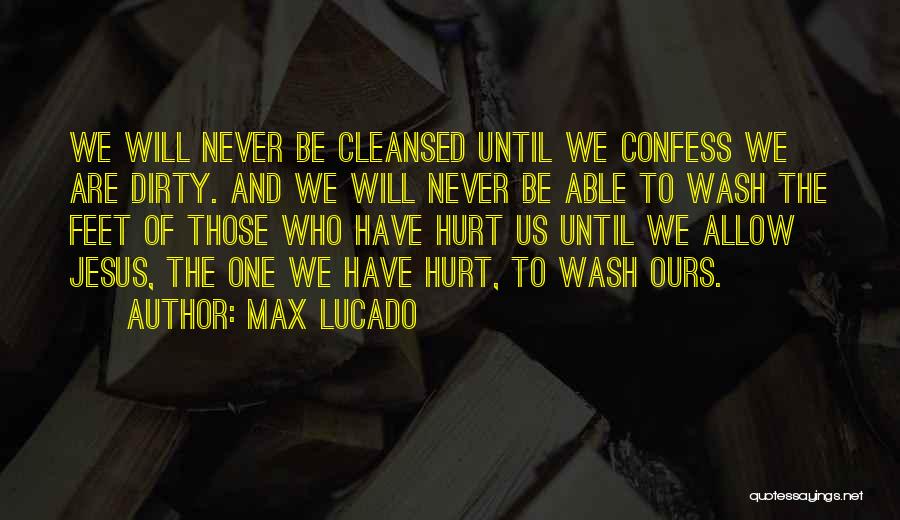 Those Who Hurt Us Quotes By Max Lucado
