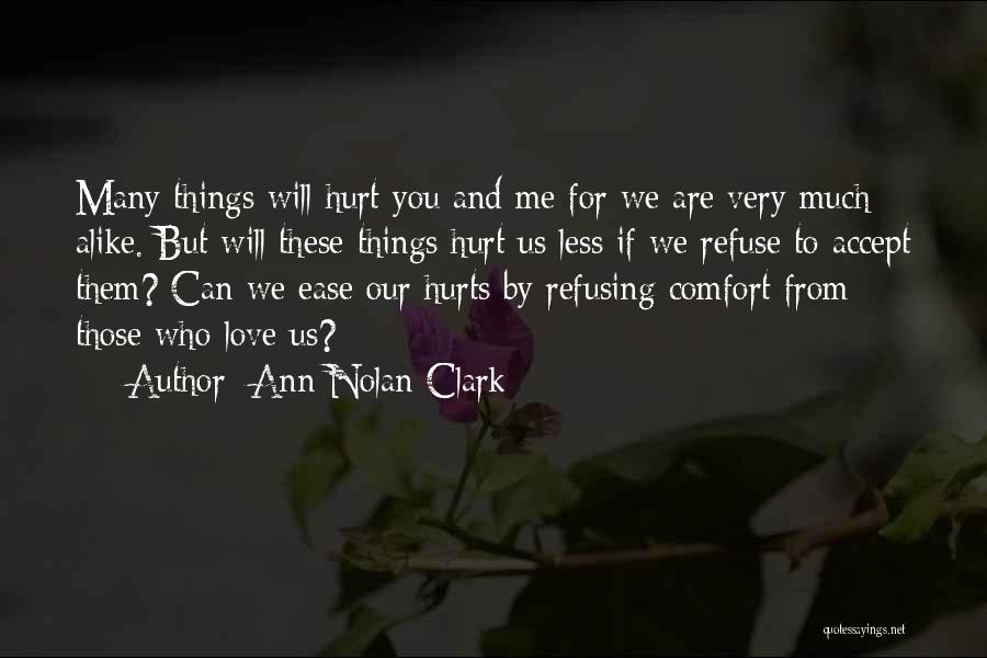 Those Who Hurt You Quotes By Ann Nolan Clark