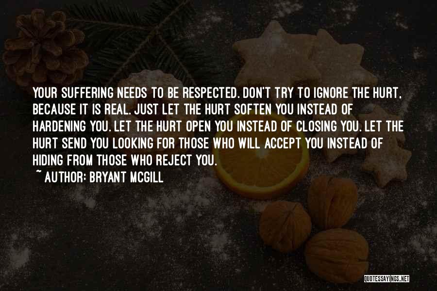 Those Who Hurt You Quotes By Bryant McGill