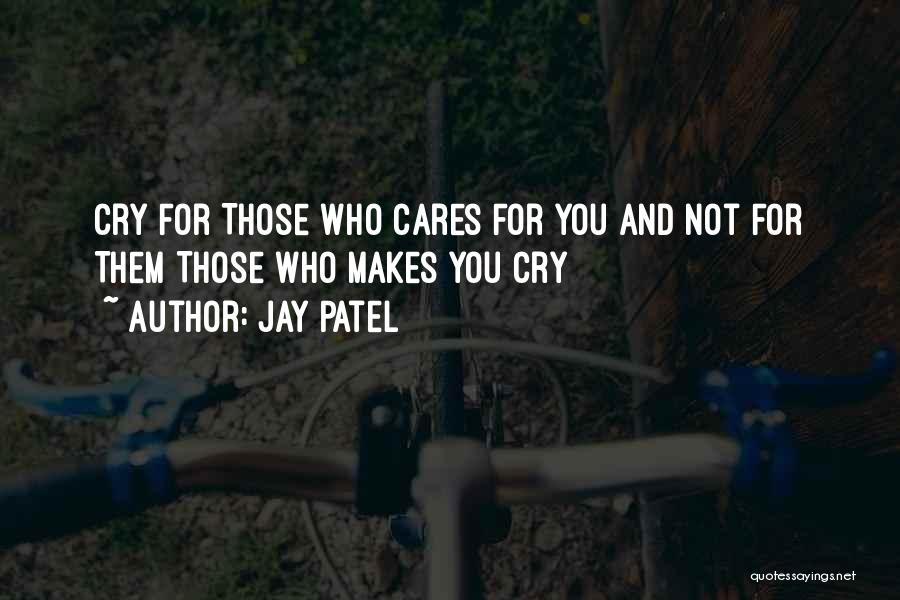 Those Who Hurt You Quotes By Jay Patel