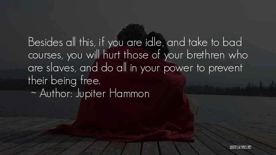 Those Who Hurt You Quotes By Jupiter Hammon