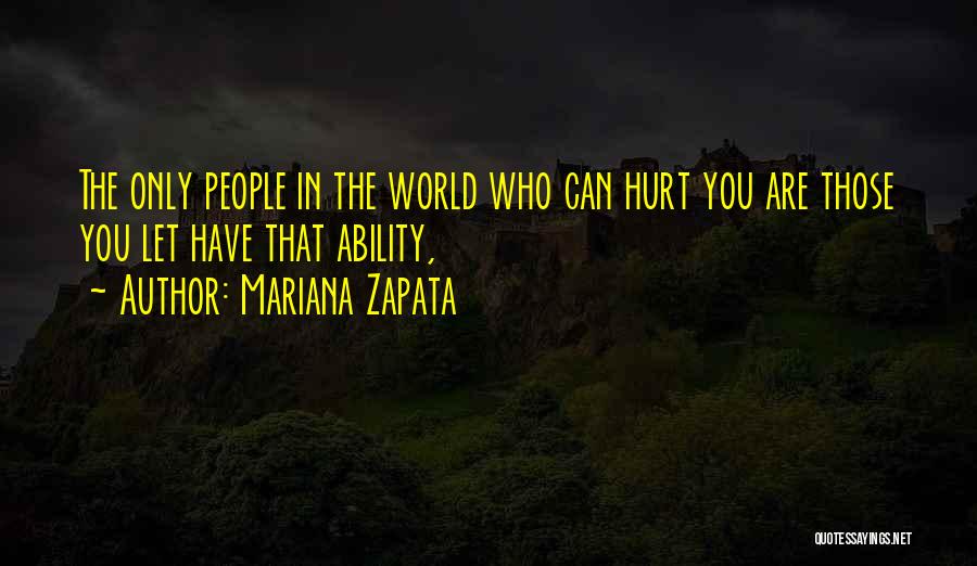 Those Who Hurt You Quotes By Mariana Zapata