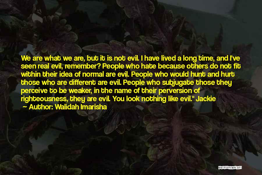 Those Who Hurt You Quotes By Walidah Imarisha
