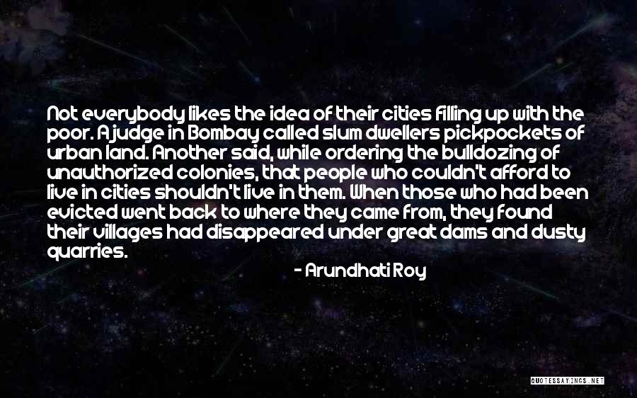Those Who Judge Quotes By Arundhati Roy