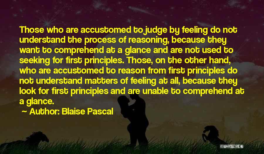 Those Who Judge Quotes By Blaise Pascal