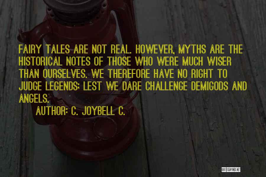 Those Who Judge Quotes By C. JoyBell C.