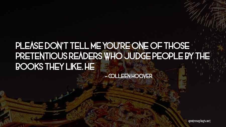 Those Who Judge Quotes By Colleen Hoover
