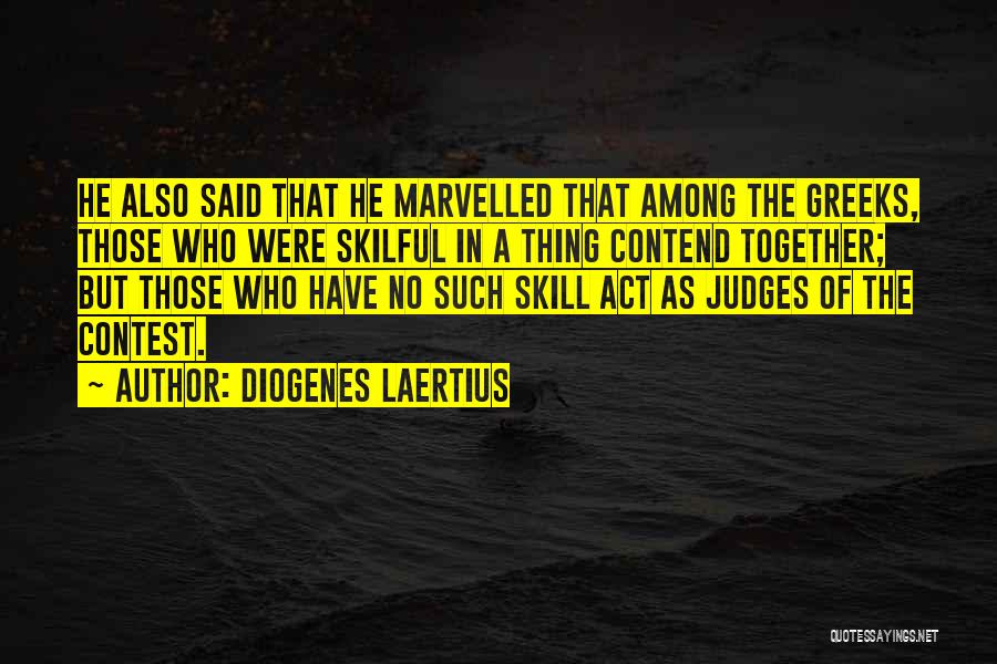 Those Who Judge Quotes By Diogenes Laertius