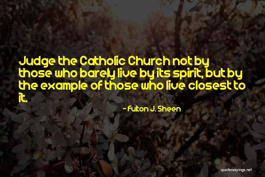 Those Who Judge Quotes By Fulton J. Sheen