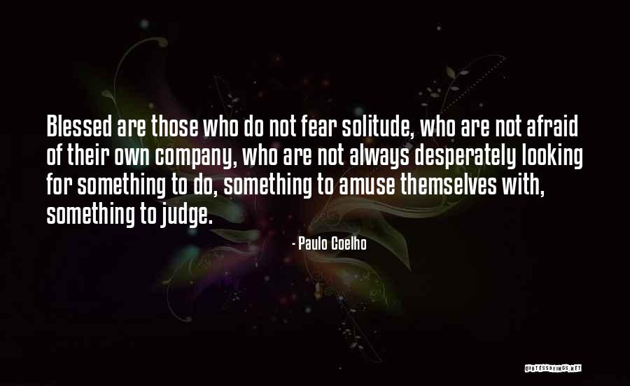 Those Who Judge Quotes By Paulo Coelho