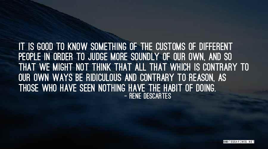 Those Who Judge Quotes By Rene Descartes