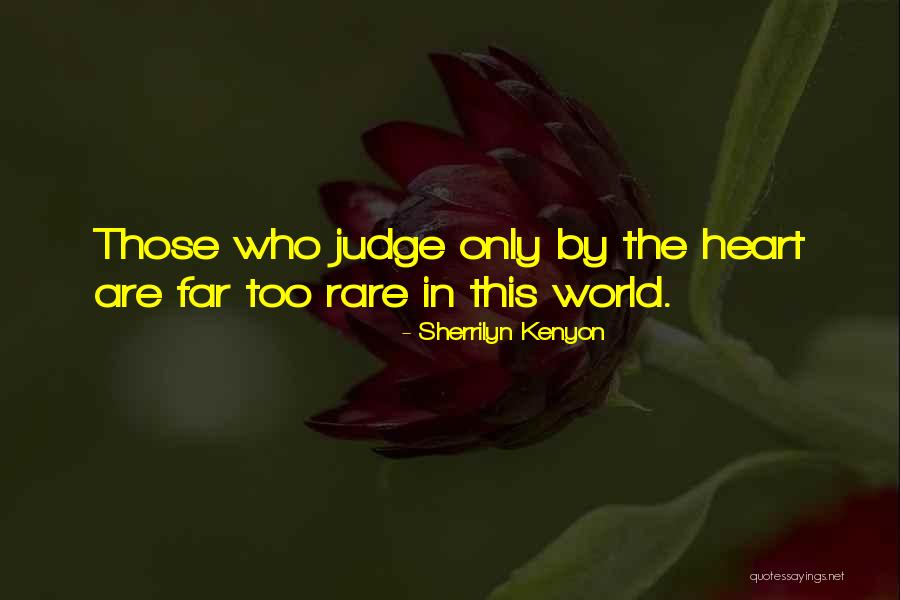 Those Who Judge Quotes By Sherrilyn Kenyon