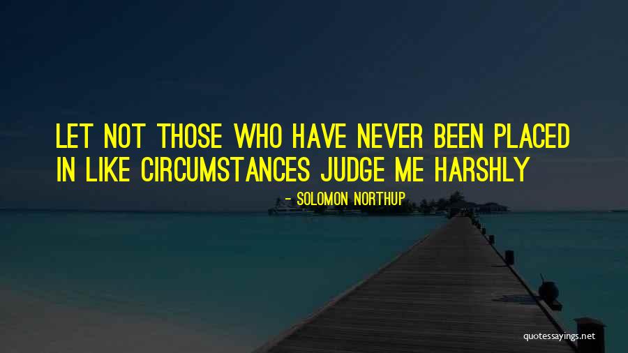 Those Who Judge Quotes By Solomon Northup