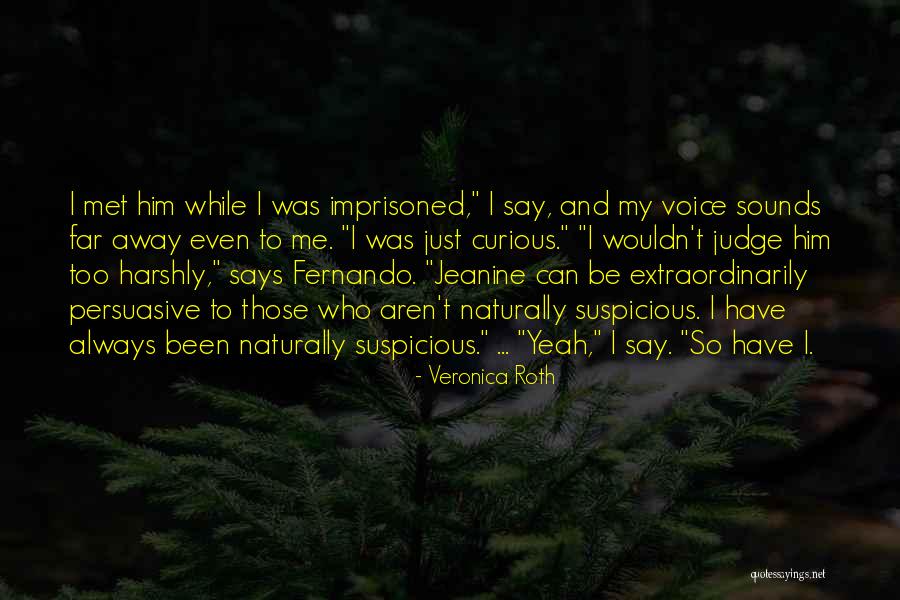 Those Who Judge Quotes By Veronica Roth